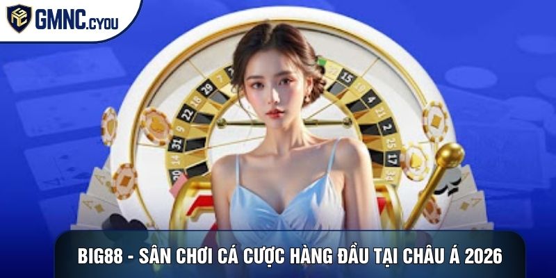 Big88 - Sân Chơi Cá Cược Hàng Đầu Tại Châu Á Năm 2026