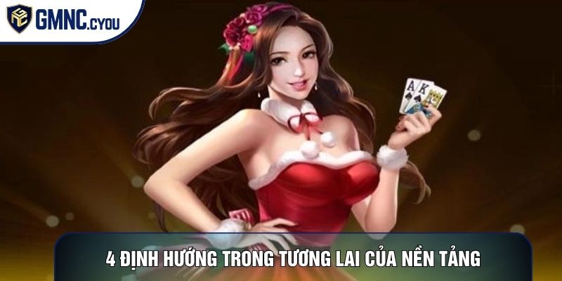 4 định hướng trong tương lai của nền tảng