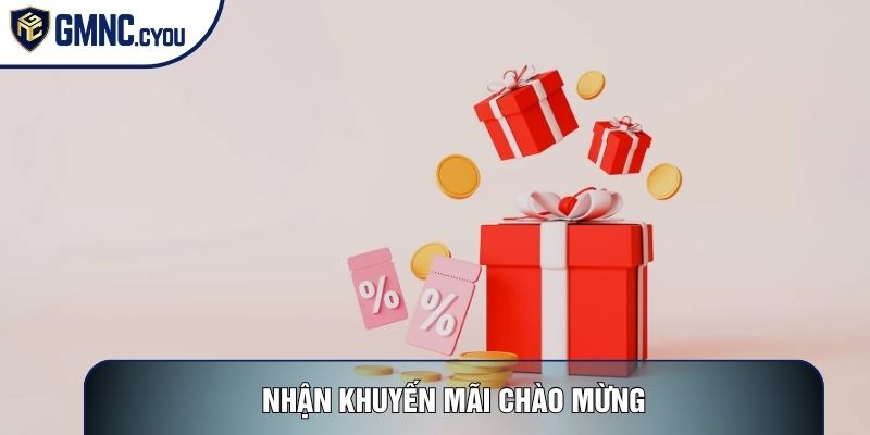 Nhận khuyến mãi chào mừng