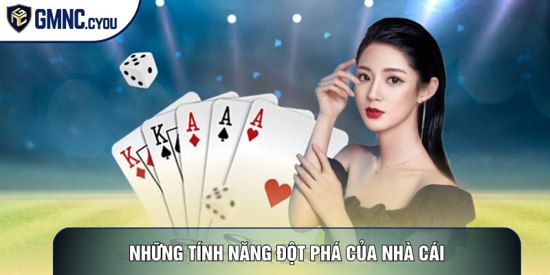 Những tính năng đột phá của nhà cái