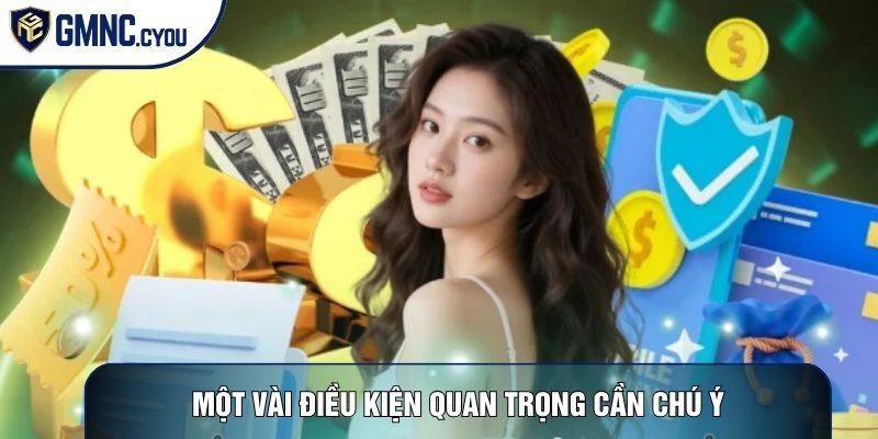 Một vài điều kiện quan trọng cần chú ý