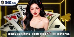 Khuyến Mãi Sunwin - Ưu Đãi Độc Quyền Cực Khủng 2026