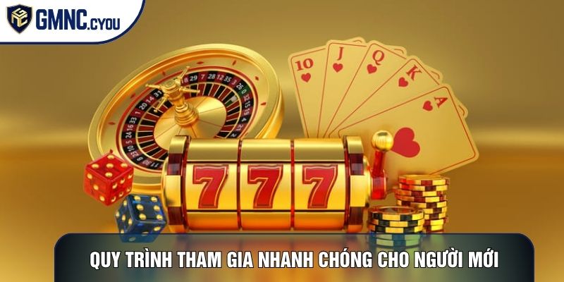 Quy trình tham gia nhanh chóng cho người mới