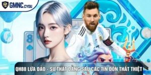 QH88 Lừa Đảo - Sự Thật Đằng Sau Các Tin Đồn Thất Thiệt