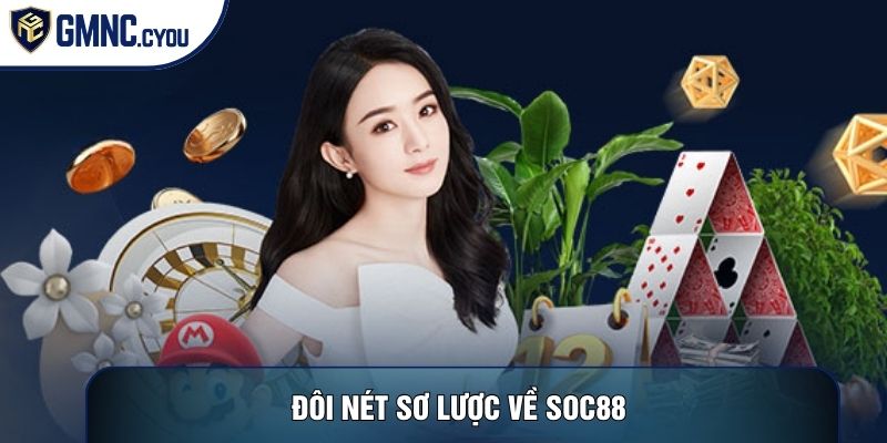 Đôi nét sơ lược về Soc88 