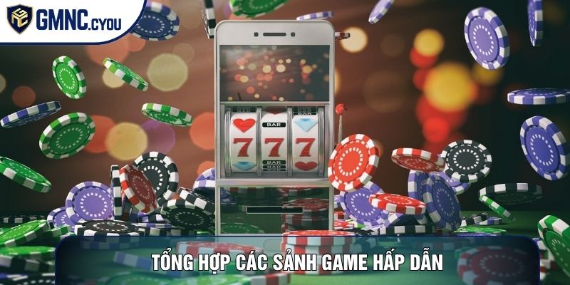 Tổng hợp các sảnh game hấp dẫn