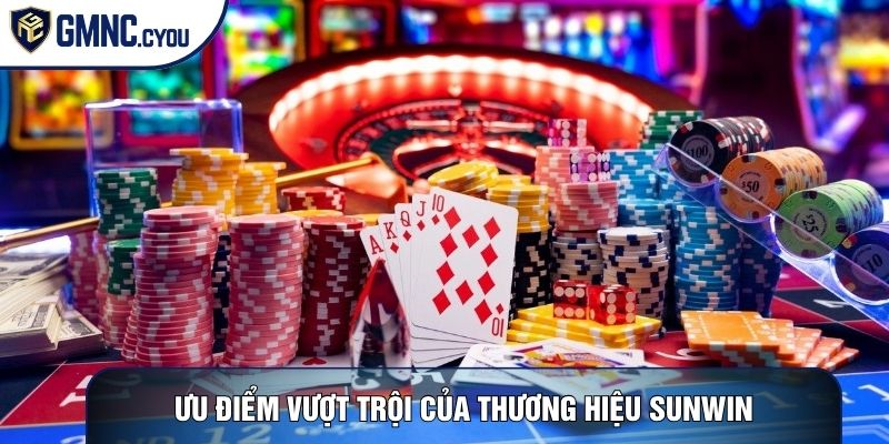 Ưu điểm vượt trội của thương hiệu Sunwin